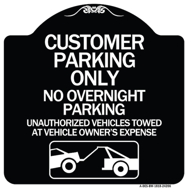 Customer Parking Only No Overnight Parking Unauthorized Vehicles Towed at Owner Expen, BW-1818-24206